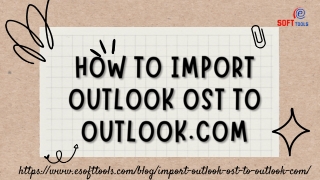 How to Import Outlook OST to Outlook.com?