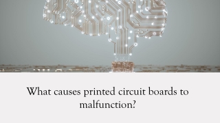 What causes printed circuit boards to