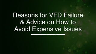 Reasons for VFD Failure & Advice on How to Avoid Expensive Issues