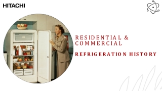 History of Residential and Commercial Refrigeration