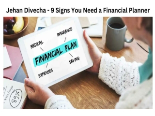 Jehan Divecha - 9 Signs You Need a Financial Planner
