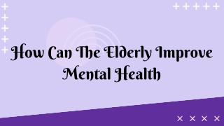 How Can The Elderly Improve Mental Health-