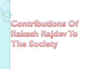 Contributions Of Rakesh Rajdev To The Society