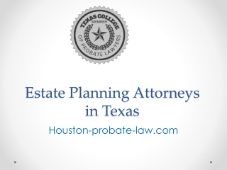 Estate Planning Attorneys in Texas - Houston-probate-law.com