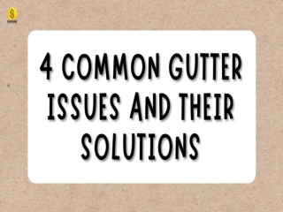 4 Common Gutter Issues and Their Solutions