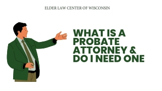 What is a Probate Attorney & Do I Need One