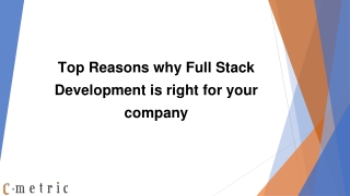 Top Reasons why Full Stack Development is right for your company