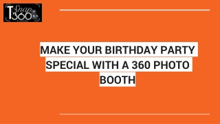 MAKE YOUR BIRTHDAY PARTY SPECIAL WITH A 360 PHOTO BOOTH