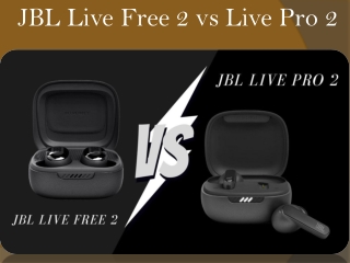 JBL Live Free 2 vs Live Pro 2