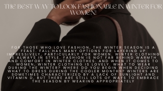 The best way to look fashionable in Winter for women!