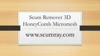 Scum Remover 3D HoneyComb Micromesh
