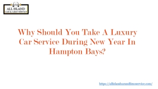 Why Should You Take A Luxury Car Service During New Year In Hampton Bays?