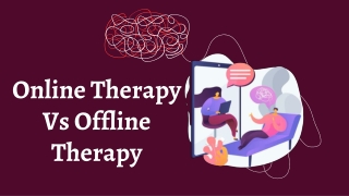 Online therapy Vs Offline Therapy