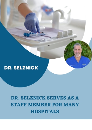 Dr. Selznick Serves as a Staff Member for many Hospitals