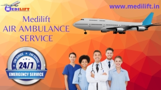Quickly Avail Charter Air Ambulance in  Bhopal and Chennai via Medilift with All Amenities