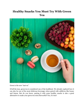Healthy Snacks You Must Try With Green Tea