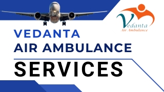 Vedanta Air Ambulance Service in Nagpur & Pune