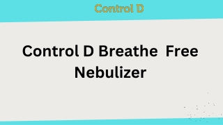 Control D Breathe Free Nebulizer Presentation