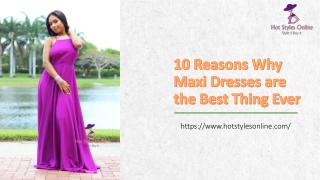 10 Reasons Why Maxi Dresses are the Best Thing Ever