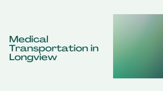 Medical Transportation in Longview - PPT