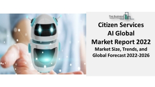 Citizen Services AI Market 2022 : Growth, Share And Forecast 2031