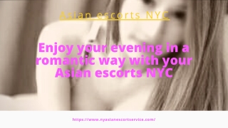 Enjoy your evening in a romantic way with your Asian models NYC