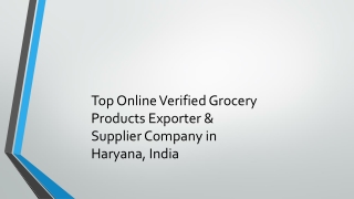 Top Online Verified Grocery Products Exporter & Supplier Company in Haryana, India = Dec