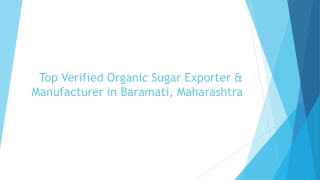 Top Verified Organic Sugar Exporter & Manufacturer in Baramati, Maharashtra - Dec