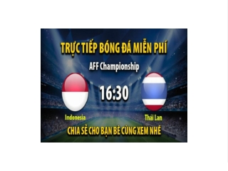 Truc tiep indonesia vs Thai Lan 16:30, ngay 29/12/2022 - Mitom5.com