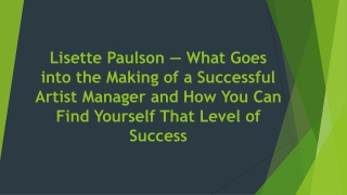 Lisette Paulson — What Goes into the Making of a Successful Artist Manager and How You Can Find Yourself That Level of S