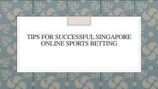 Tips For Successful Singapore Online Sports Betting