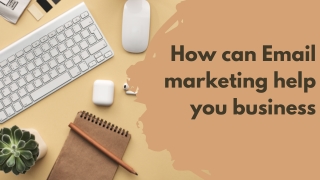 How can Email marketing help you business