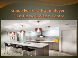 Guide For First Home Buyers - First Home Owners Centre