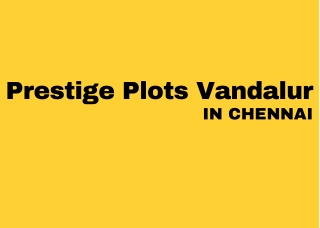 Prestige Plots Vandalur Chennai PDF Brochure