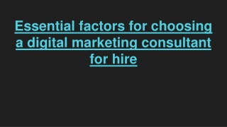 Essential factors for choosing a digital marketing consultant for hire