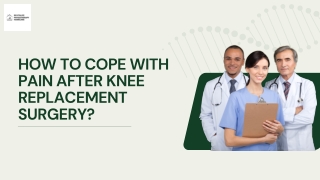 How to Cope with Pain After Knee Replacement Surgery?