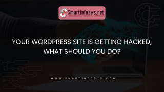 Your WordPress Site Is Getting Hacked; What Should You Do