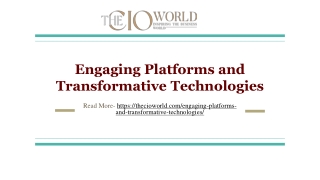 Engaging Platforms and Transformative Technologies