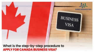 What is the step-by-step procedure to apply for Canada business visa?