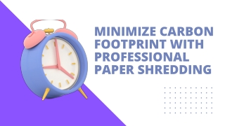 Minimize Carbon Footprint with Professional Paper Shredding