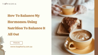 How To Balance My Hormones: Using Nutrition To Balance It All Out