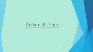 Enjoy Your Kedarnath Yatra Experience with the Best Deals & Offers