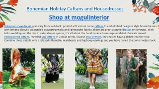 Bohemian Holiday Caftans and Housedresses