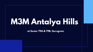 M3M Antalya Hills at Sector 79 Gurugram - Download Brochure