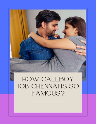 How callboy job Chennai is so famous