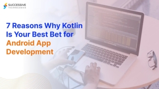 7 Reasons Why You Should Use Kotlin for Android App Development