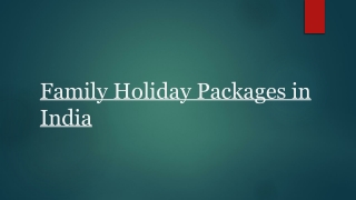 Discover the Best Deals for Family Holidays Package in India
