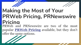 Making the Most of Your PRWeb Pricing, PRNewswire Pricing