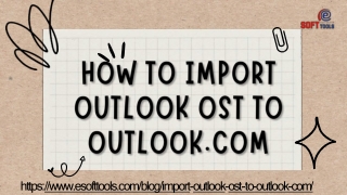 How to Import Outlook OST to Outlook.com?