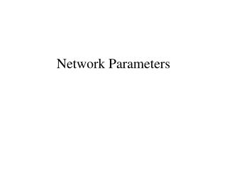 Network Parameters